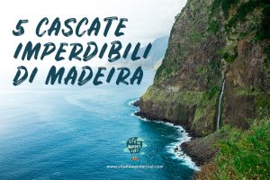 5 Cascate imperdibili di Madeira